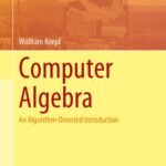 خرید و دانلود نسخه کامل کتاب Computer Algebra: An Algorithm-Oriented Introduction