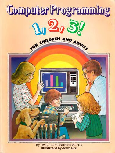 خرید و دانلود نسخه کامل کتاب Computer Programming 1,2,3! For Children and Adults_684edf1b143d3.jpeg خرید و دانلود نسخه کامل کتاب Computer Programming 1,2,3! For Children and Adults