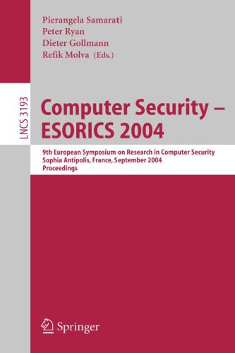 خرید و دانلود نسخه کامل کتاب Computer Security – ESORICS 2004: 9th European Symposium on Research in Computer Security, Sophia Antipolis, France, September 13 – 15, 2004. Proceedings_6860525977473.jpeg خرید و دانلود نسخه کامل کتاب Computer Security – ESORICS 2004: 9th European Symposium on Research in Computer Security, Sophia Antipolis, France, September 13 – 15, 2004. Proceedings