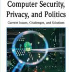 خرید و دانلود نسخه کامل کتاب Computer Security, Privacy and Politics: Current Issues, Challenges and Solutions