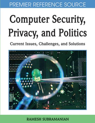 خرید و دانلود نسخه کامل کتاب Computer Security, Privacy and Politics: Current Issues, Challenges and Solutions_6862549fa9bf6.jpeg خرید و دانلود نسخه کامل کتاب Computer Security, Privacy and Politics: Current Issues, Challenges and Solutions