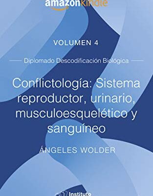 خرید و دانلود نسخه کامل کتاب Conflictología: sistema reproductor, urinario, musculoesquelético y sanguíneo: Volumen 4 (Descodificación Biológica) (Spanish Edition) –  +  pdf