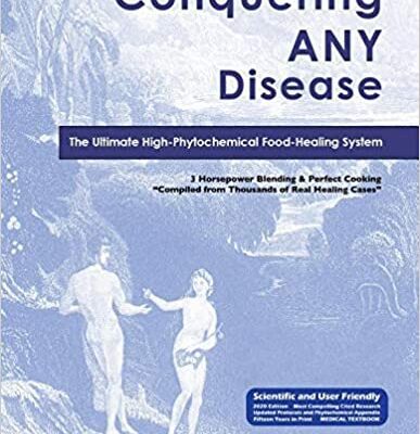 خرید و دانلود نسخه کامل کتاب Conquering Any Disease: The Ultimate High-Phytochemical Food Healing System (2020 Edition) –  +  pdf