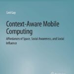 خرید و دانلود نسخه کامل کتاب Context-Aware Mobile Computing: Affordances of Space, Social Awareness, and Social Influence