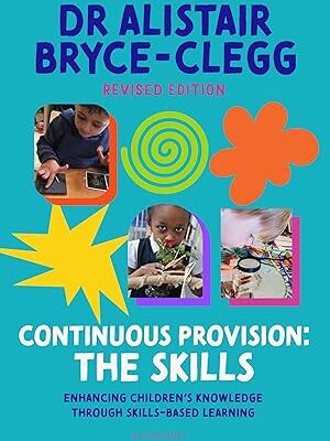 خرید و دانلود نسخه کامل کتاب Continuous Provision: The Skills: Enhancing children’s development through skills-based learning – Pdf