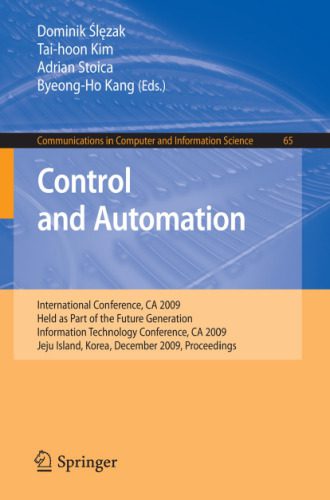 خرید و دانلود نسخه کامل کتاب Control and Automation: International Conference, CA 2009, Held as Part of the Future Generation Information Technology Conference, CA 2009, Jeju Island, … in Computer and Information Science)_68603ac96ac82.jpeg خرید و دانلود نسخه کامل کتاب Control and Automation: International Conference, CA 2009, Held as Part of the Future Generation Information Technology Conference, CA 2009, Jeju Island, … in Computer and Information Science)