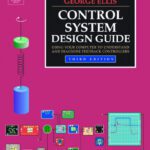 خرید و دانلود نسخه کامل کتاب Control System Design Guide, Third Edition: Using Your Computer to Understand and Diagnose Feedback Controllers