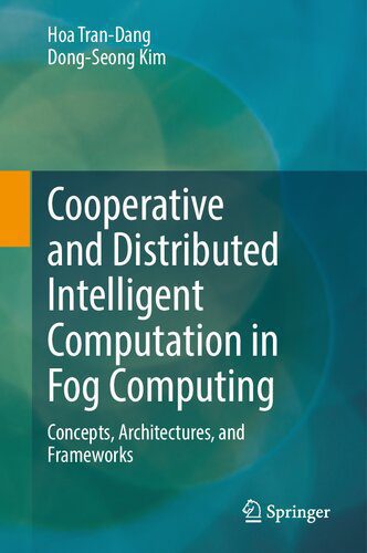خرید و دانلود نسخه کامل کتاب Cooperative and Distributed Intelligent Computation in Fog Computing: Concepts, Architectures, and Frameworks_684b6dcd10b0b.jpeg خرید و دانلود نسخه کامل کتاب Cooperative and Distributed Intelligent Computation in Fog Computing: Concepts, Architectures, and Frameworks