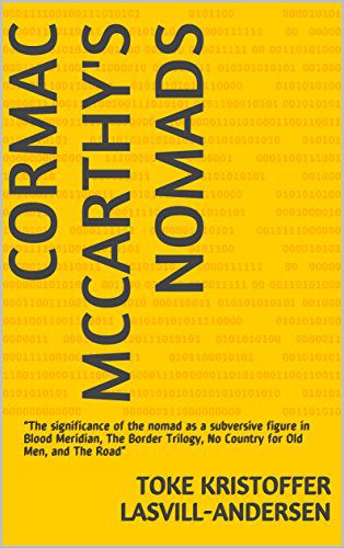خرید و دانلود نسخه کامل کتاب Cormac McCarthy’s Nomads: “The significance of the nomad as a subversive figure in Blood Meridian, The Border Trilogy, No Country for Old Men, and The Road” – + Pdf_68442269965d2.jpeg خرید و دانلود نسخه کامل کتاب Cormac McCarthy’s Nomads: “The significance of the nomad as a subversive figure in Blood Meridian, The Border Trilogy, No Country for Old Men, and The Road” – + Pdf