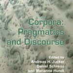 خرید و دانلود نسخه کامل کتاب Corpora: Pragmatics and Discourse: Papers from the 29th International Conference on English Language Research on Computerized Corpora (ICAME 29). Ascona, … 14-18 May 2008. (Language & Computers)