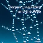خرید و دانلود نسخه کامل کتاب Corpus Linguistics and the Web (Language & Computers 59) (Language & Computers: Studies in Practical Linguistics)