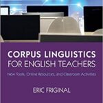 خرید و دانلود نسخه کامل کتاب Corpus Linguistics for English Teachers: Tools, Online Resources, and Classroom Activities –  Pdf