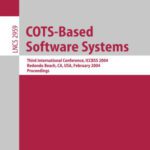 خرید و دانلود نسخه کامل کتاب COTS-Based Software Systems: Third International Conference, ICCBSS 2004, Redondo Beach, CA, USA, February 1-4, 2004. Proceedings