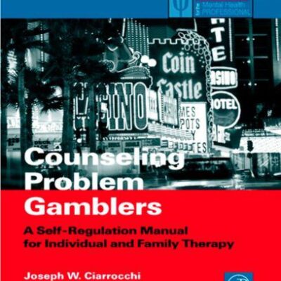 خرید و دانلود نسخه کامل کتاب Counseling Problem Gamblers: A Self-Regulation Manual for Individual and Family Therapy –  PDF
