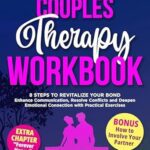 خرید و دانلود نسخه کامل کتاب COUPLES THERAPY WORKBOOK: 8 Steps to Revitalize Your Bond – Enhance Communication, Resolve Conflicts and Deepen Emotional Connection with Practical Exercises –  +  Pdf