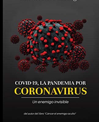 خرید و دانلود نسخه کامل کتاب COVID 19, LA PANDEMIA POR CORONAVIRUS: Enfrentando a un enemigo invisible (Spanish Edition –  +  pdf