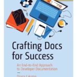 خرید و دانلود نسخه کامل کتاب Crafting Docs for Success : An End-to-End Approach to Developer Documentation