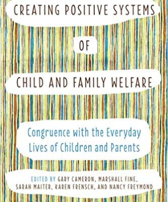 خرید و دانلود نسخه کامل کتاب Creating Positive Systems of Child and Family Welfare: Congruence with the Everyday Lives of Children and Parents