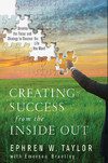 خرید و دانلود نسخه کامل کتاب Creating Success from the Inside Out: Develop the Focus and Strategy to Uncover the Life You Want –  PDF