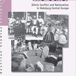 خرید و دانلود نسخه کامل کتاب Creating the Other: Ethnic Conflict & Nationalism in Habsburg Central Europe (Austrian and Habsburg Studies)