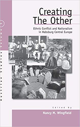 خرید و دانلود نسخه کامل کتاب Creating the Other: Ethnic Conflict & Nationalism in Habsburg Central Europe (Austrian and Habsburg Studies)_683fc558cc956.jpeg خرید و دانلود نسخه کامل کتاب Creating the Other: Ethnic Conflict & Nationalism in Habsburg Central Europe (Austrian and Habsburg Studies)