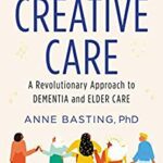 خرید و دانلود نسخه کامل کتاب Creative Care: A Revolutionary Approach to Dementia and Elder Care –  +  pdf