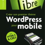 خرید و دانلود نسخه کامل کتاب Créer son propre thème WordPress pour mobile avec HTML 5 & CSS 3