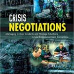 خرید و دانلود نسخه کامل کتاب Crisis Negotiations: Managing Critical Incidents and Hostage Situations in Law Enforcement and Corrections (4th Edition) –  Pdf