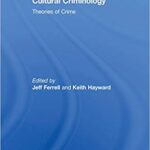خرید و دانلود نسخه کامل کتاب Cultural Criminology:  Theories of Crime (The Library of Essays in Theoretical Criminology)