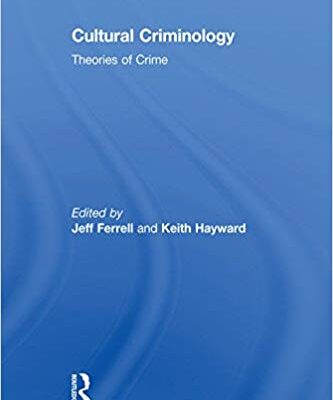 خرید و دانلود نسخه کامل کتاب Cultural Criminology:  Theories of Crime (The Library of Essays in Theoretical Criminology)