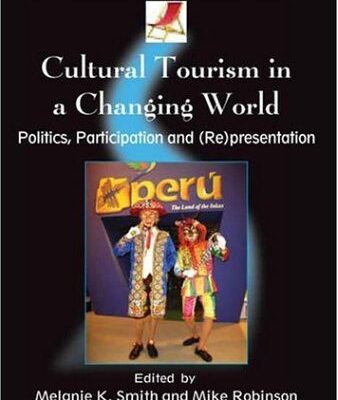 خرید و دانلود نسخه کامل کتاب Cultural Tourism in a Changing World: Politics, Participation And (Re)presentation (Tourism and Cultural Change) –  PDF
