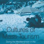 خرید و دانلود نسخه کامل کتاب Cultures of Mass Tourism (New Directions in Tourism Analysis) –  PDF