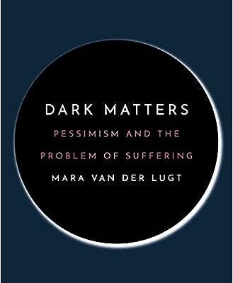 خرید و دانلود نسخه کامل کتاب Dark Matters: Pessimism and the Problem of Suffering –  Pdf