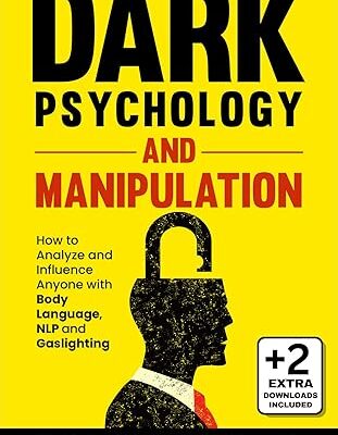 خرید و دانلود نسخه کامل کتاب Dark Psychology and Manipulation: – How to Analyze and Influence Anyone with Body Language, NLP, and Gaslighting –  + d Pdf