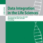 خرید و دانلود نسخه کامل کتاب Data Integration in the Life Sciences: 4th International Workshop, DILS 2007, Philadelphia, PA, USA, June 27-29, 2007. Proceedings