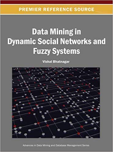 خرید و دانلود نسخه کامل کتاب Data Mining in Dynamic Social Networks and Fuzzy Systems (Advances in Data Mining and Database Management) by Vishal Bhatnagar (2013-06-30)_683fc1504fc9c.jpeg خرید و دانلود نسخه کامل کتاب Data Mining in Dynamic Social Networks and Fuzzy Systems (Advances in Data Mining and Database Management) by Vishal Bhatnagar (2013-06-30)