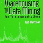 خرید و دانلود نسخه کامل کتاب Data Warehousing and Data Mining for Telecommunications (Artech House Computer Science Library)