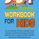 خرید و دانلود نسخه کامل کتاب DBT Workbook for Kids: Fun Activities and Practical Exercises to Help Kids Regulate Emotions and Reduce Impulsive Behaviors. How to Develop Distress Tolerance and Effective Communication Skills –  +  Pdf