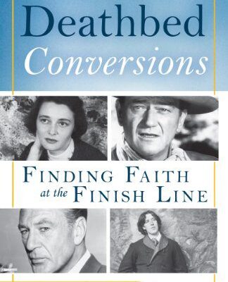 خرید و دانلود نسخه کامل کتاب Deathbed Conversions: Finding Faith at the Finish Line –  +  Pdf