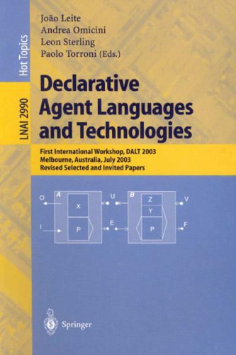 خرید و دانلود نسخه کامل کتاب Declarative Agent Languages and Technologies: First International Workshop, DALT 2003, Melbourne, Australia, July 15, 2003, Revised Selected and Invited Papers_68615d547092c.jpeg خرید و دانلود نسخه کامل کتاب Declarative Agent Languages and Technologies: First International Workshop, DALT 2003, Melbourne, Australia, July 15, 2003, Revised Selected and Invited Papers