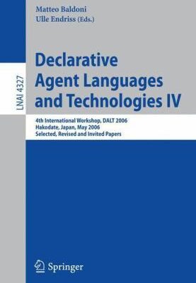 خرید و دانلود نسخه کامل کتاب Declarative Agent Languages and Technologies IV: 4th International Workshop, Dalt 2006, Hakodate, Japan, May 8, 2006: Selected, Revised and Invited Papers –  PDF