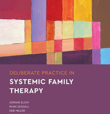 خرید و دانلود نسخه کامل کتاب Deliberate Practice in Systemic Family Therapy –  PDF