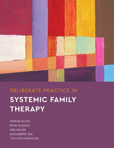 خرید و دانلود نسخه کامل کتاب Deliberate Practice in Systemic Family Therapy – PDF_683d66878b4d7.jpeg خرید و دانلود نسخه کامل کتاب Deliberate Practice in Systemic Family Therapy – PDF