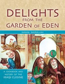 خرید و دانلود نسخه کامل کتاب Delights from the Garden of Eden: A Cookbook and History of the Iraqi Cuisine (2nd Edition; Unabridged Edition) (UK Edition) –  Pdf