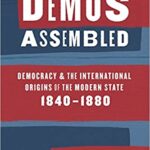 خرید و دانلود نسخه کامل کتاب Demos Assembled:  Demacy and the International Origins of the Modern State, 1840–1880[2018] –  PDF