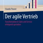 خرید و دانلود نسخه کامل کتاب Der agile Vertrieb: Transformation in Sales und Service erfolgreich gestalten –  Pdf