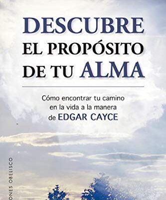 خرید و دانلود نسخه کامل کتاب Descubre el propósito de tu alma:  Cómo encontrar tu camino en la vida a la manera de Edgar Cayce (ESPIRITUALIDAD Y VIDA INTERIOR) (Spanish Edition) –  +  pdf