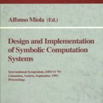 خرید و دانلود نسخه کامل کتاب Design and Implementation of Symbolic Computation Systems: International Symposium, DISCO ’93 Gmunden, Austria, September 15–17, 1993 Proceedings