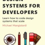 خرید و دانلود نسخه کامل کتاب Design systems for developers: Learn how to code design systems that scale