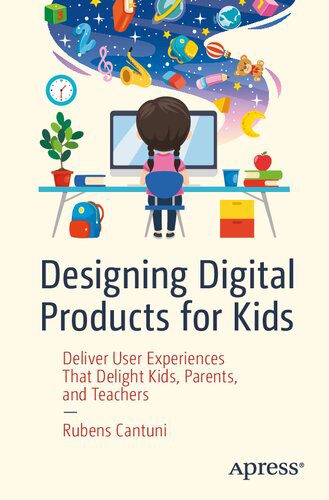 خرید و دانلود نسخه کامل کتاب Designing Digital Products for Kids: Deliver User Experiences That Delight Kids, Parents, and Teachers_6850497f3505e.jpeg خرید و دانلود نسخه کامل کتاب Designing Digital Products for Kids: Deliver User Experiences That Delight Kids, Parents, and Teachers